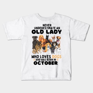 Never Underestimate An Old Lady Who Loves Dogs And Was October Kids T-Shirt